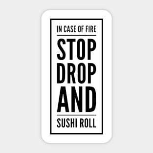 Stop Drop and Sushi Roll Sticker